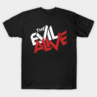 The Evil Alive Parody of The Evil Dead Movie Cover Cool Distressed Title Text Typography T-Shirt